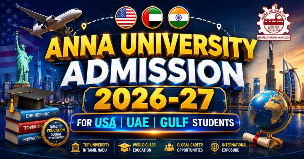 Anna University Courses And Fee Structure For NRI Students (UAE, USA & Gulf Countries)